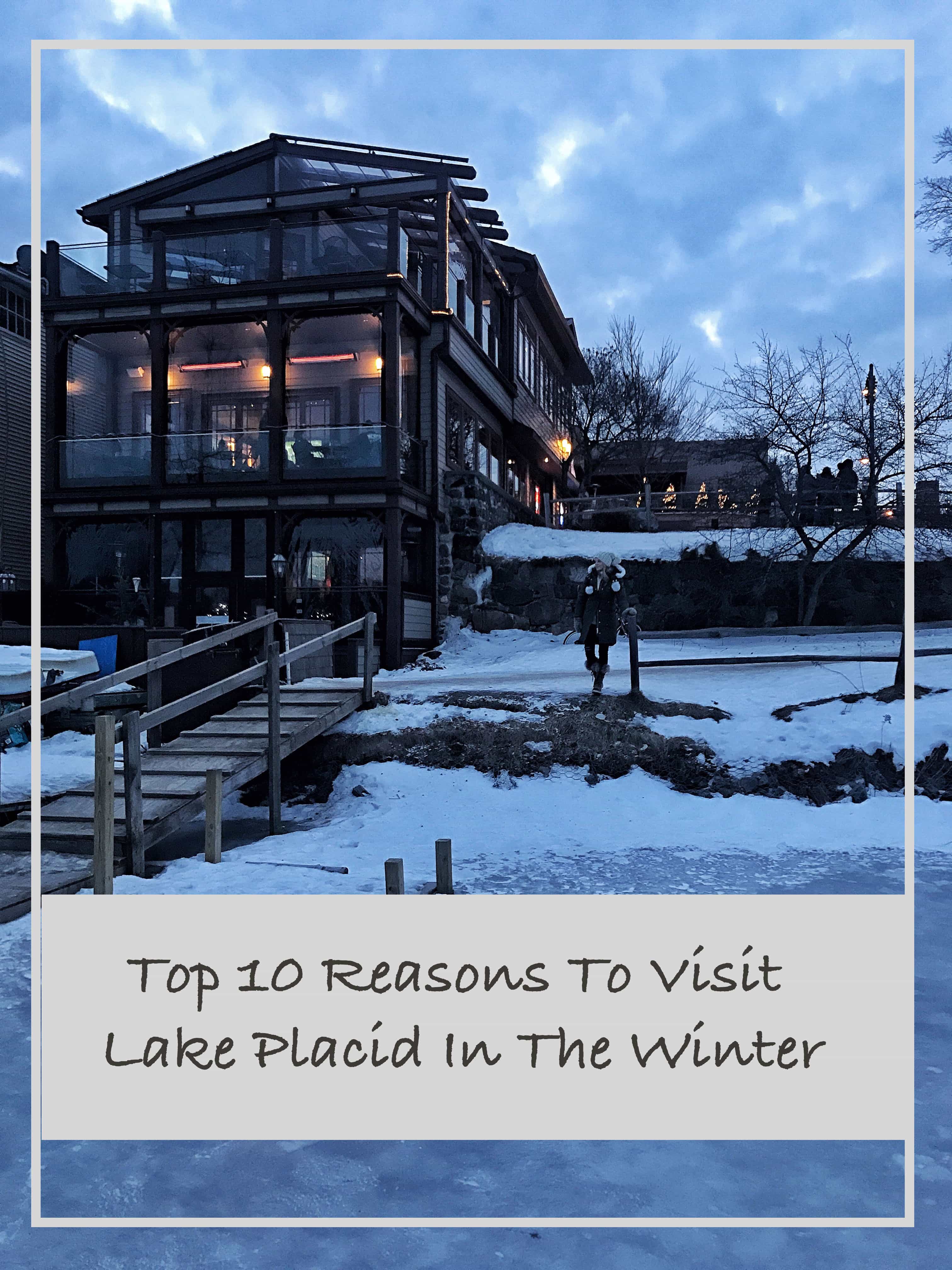 top 10 reasons to visit lake placid in the winter